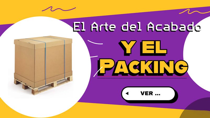El Arte del Acabado y el Packing